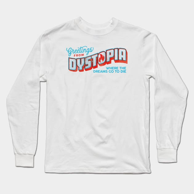 Greetings from Dystopia Long Sleeve T-Shirt by daparacami